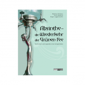 Mathias Bröckers et al. - 'Absinthe - die Wiederkehr der grünen Fee'